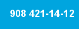 908 421-14-12 908 421-14-12